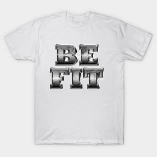 Be Fit T-Shirt